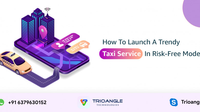 How To Launch A Trendy Taxi Service In Risk-Free Mode?