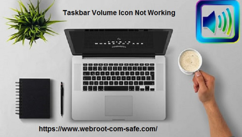 If Taskbar Volume Icon Not Working! How To Fix It with Webroot?