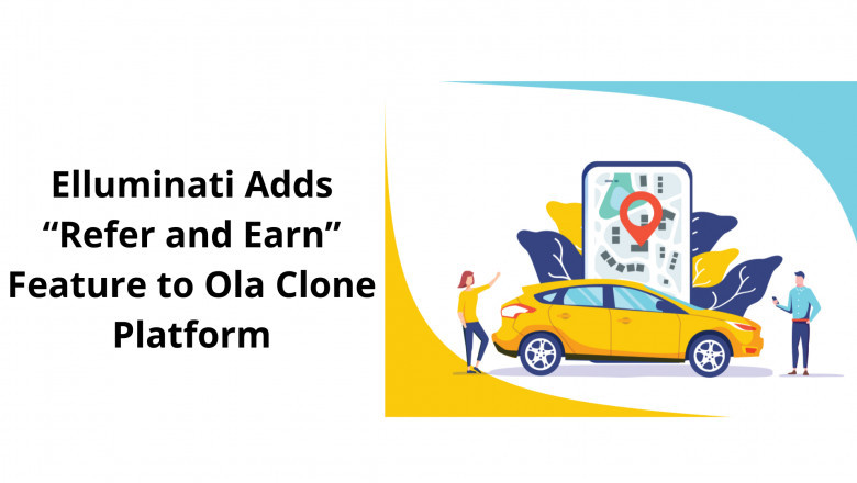 Elluminati Adds “Refer and Earn” Feature to Ola Clone Platform