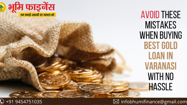 Avoid These Mistakes When Buying Best Gold Loan in Varanasi with No Hassle