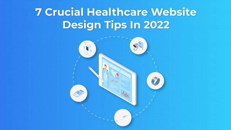 7 Crucial Healthcare Website Design Tips in 2022