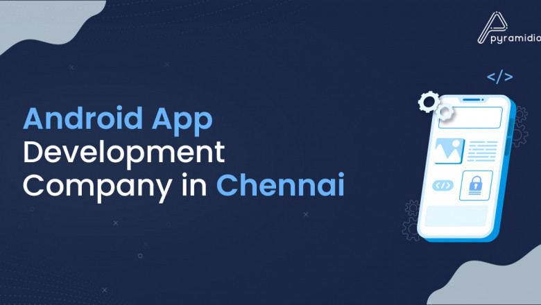 Android App Development Company in Chennai - Pyramidions
