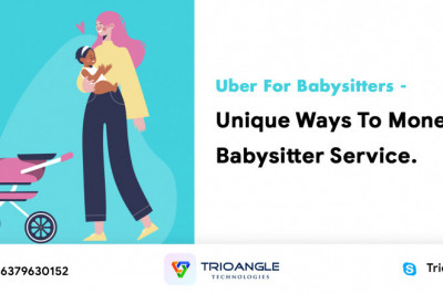 Uber For Babysitters - Unique Ways To Monetize Babysitter Service
