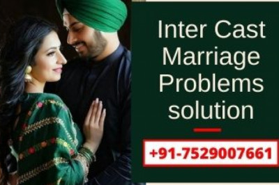 Inter cast Marriage Problems solution – +91-7529007661