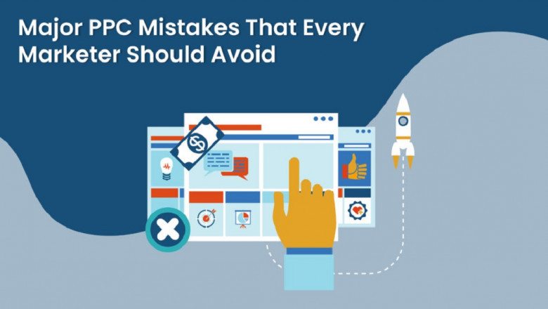 Major PPC mistakes that every marketer should avoid