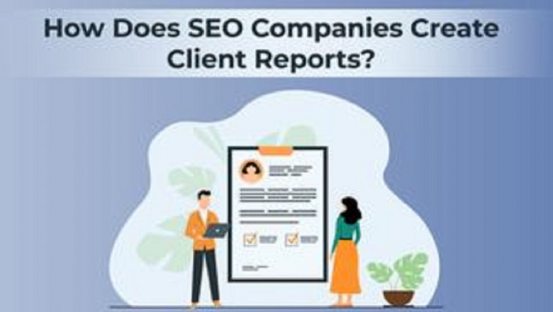 How Do SEO Companies Create Client Reports?