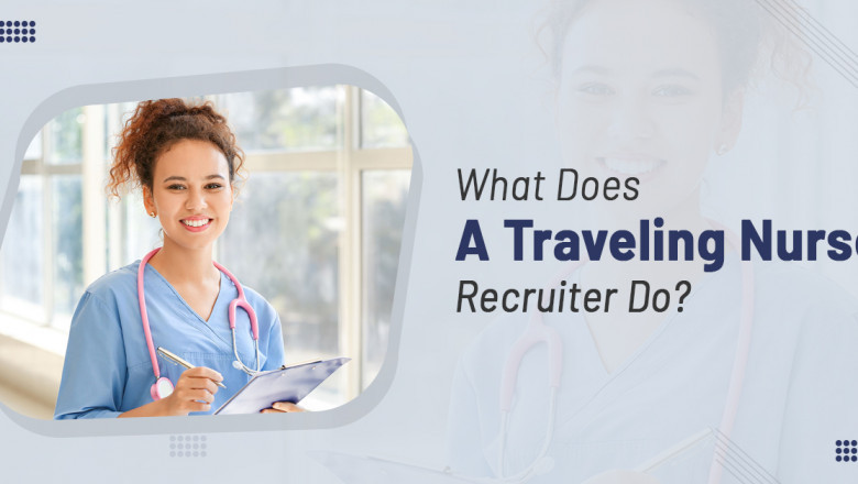 What Does A Traveling Nurse Recruiter Do?