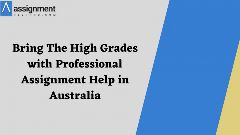 Bring The High Grades with Professional Assignment Help in Australia