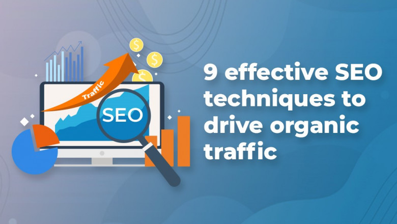 9 Effective SEO Techniques to come Organic Traffic