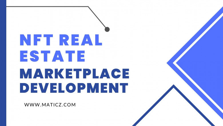 Make Your NFT business grow high by developing NFT Real Estate Marketplace