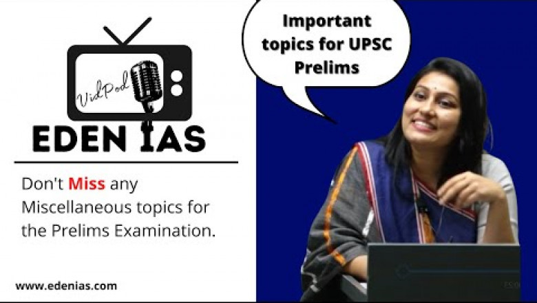 Important Topics for Prelims 2022 | UPSC Podcast | Miscellaneous Topics for UPSC Prelims | EDEN IAS