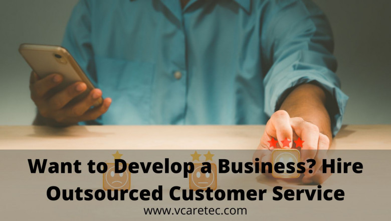 Want to develop a business? Hire outsourced customer service