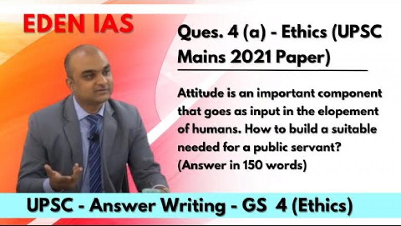 Attitude is an important component that goes as input in the elopement of humans |Ethics by EDEN IAS