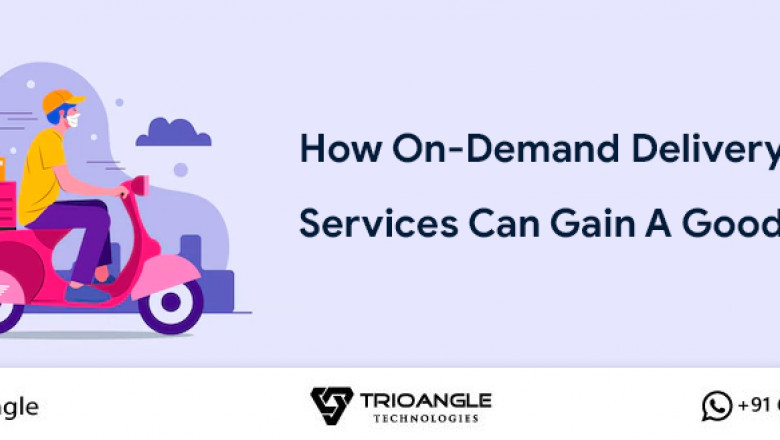 How On-Demand Delivery Services Can Gain A Good Fame