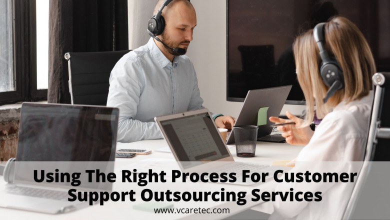 Using the right process for customer support outsourcing services
