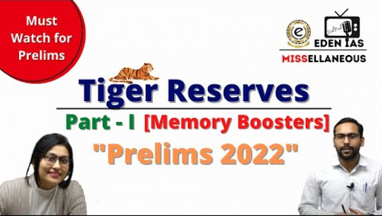 UPSC Prelims 2022 | Tiger Reserves India Part - I | Important Topics | EDEN IAS UPSC Podcast