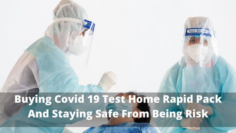 Buying Covid 19 Test Home Rapid Pack And Staying Safe From Being Risk