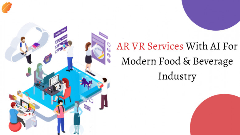 AR VR Services With AI For Modern Food & Beverage Industry