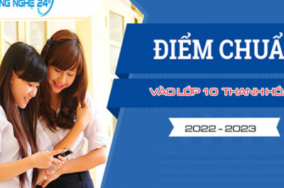 Diem chuan lop 10 Thanh Hoa nam 2022 - 2023