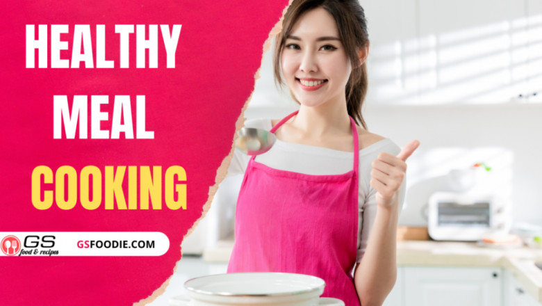 Healthy Meal Cooking Tips