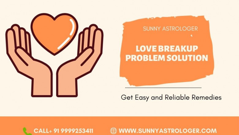 Love Breakup Problem Solution: Get Easy and Reliable Remedies