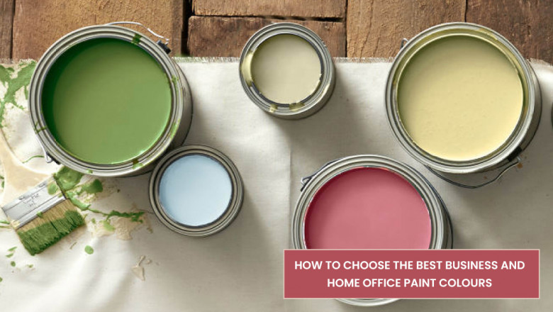 How to Choose the Best Business and Home Office Paint Colours