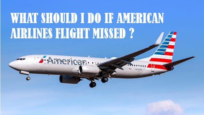 What Happens If I Miss my Flight With American Airlines | Missed Policy