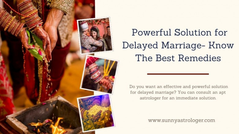 Powerful Solution for Delayed Marriage- Know Best Remedies