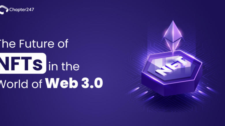 The Future of NFTs in the World of Web 3.0 Development | Chapter247 Infotech