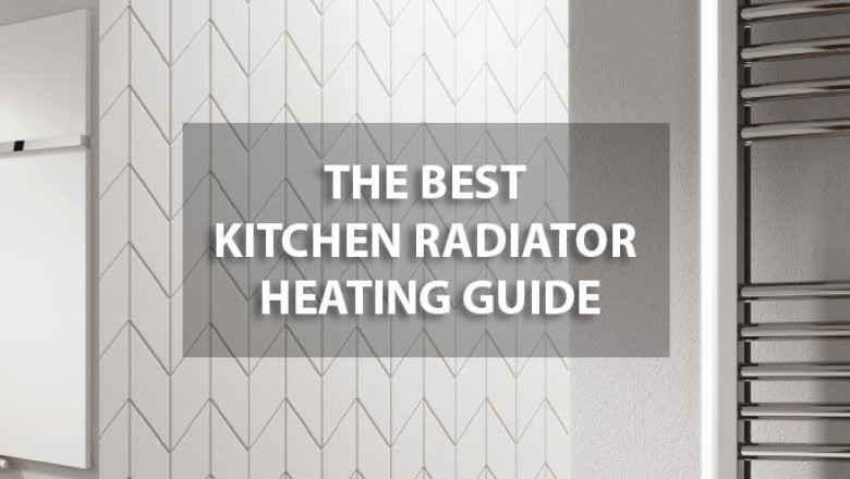 The Best Kitchen Radiator Heating Guide