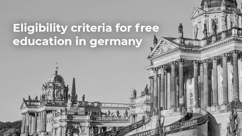ELIGIBILITY CRITERIA FOR FREE EDUCATION IN GERMANY