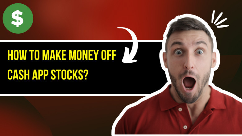 The Ultimate Guide How to Make Money With Stocks Using the Cash App?