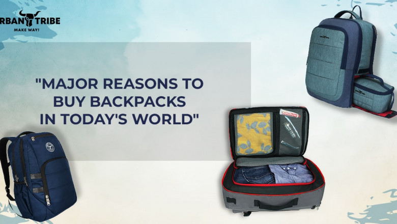 Major Reasons To Buy Backpacks In Today's World