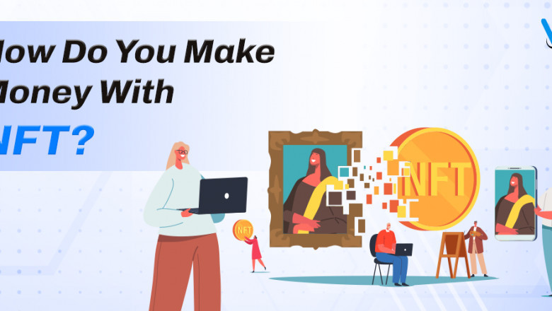 How To Make Money With NFTs In 2022