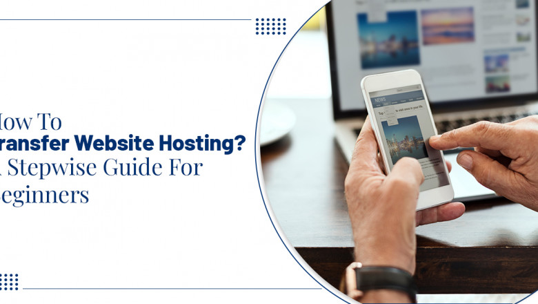 How To Transfer Website Hosting? A Stepwise Guide For Beginners