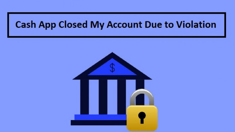 Cash App account closes in violation of terms and conditions