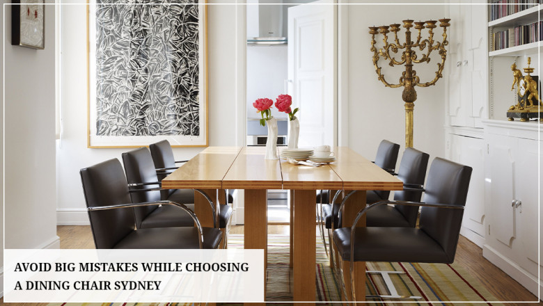 AVOID BIG MISTAKES WHILE CHOOSING A DINING CHAIR SYDNEY