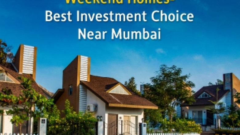 WEEKEND HOMES-BEST INVESTMENT CHOICE NEAR MUMBAI
