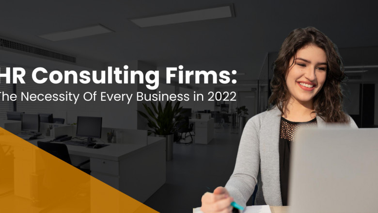 HR Consulting Firms: Necessity Of Every Business in 2022