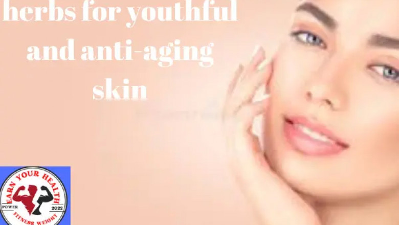 Best herbs for youthful and anti-aging skin