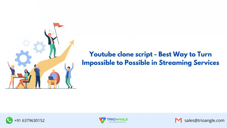 Youtube clone script - Best Way to Turn Impossible to Possible in Streaming Services