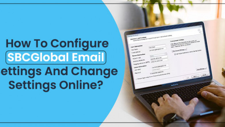 How To Configure SBCGlobal Email Settings And Change Settings Online?