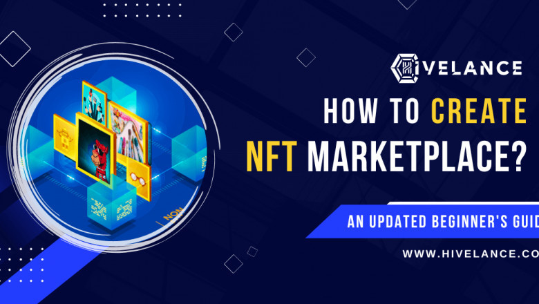 How to Create an NFT Marketplace in 2022: An Updated Beginner's Guide