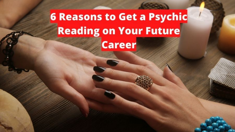 6 Reasons to Get a Psychic Reading on Your Future Career