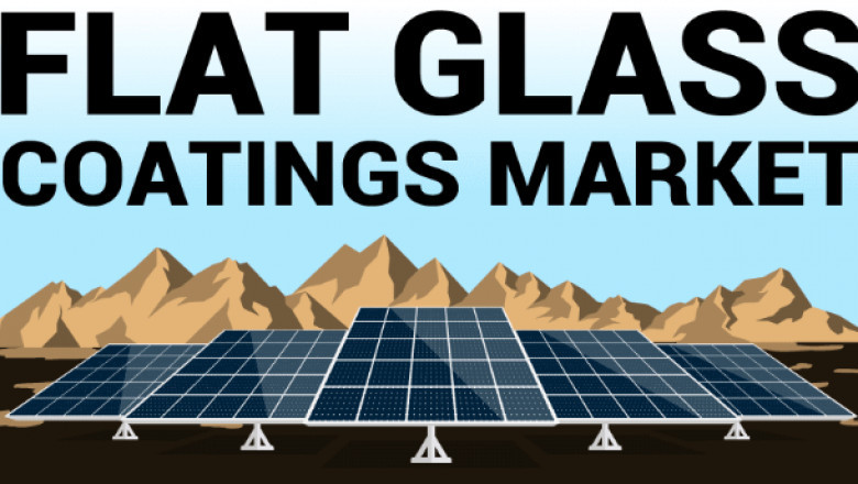 Flat Glass Coatings Market Revenue, Future Growth, Trends, Top Key Players, Business Opportunities, Industry Share, Size Analysis by Forecast 2029