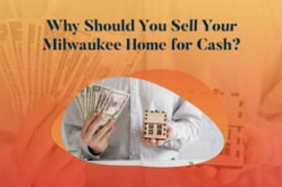 Reasons to Sell Your Milwaukee Home for Cash