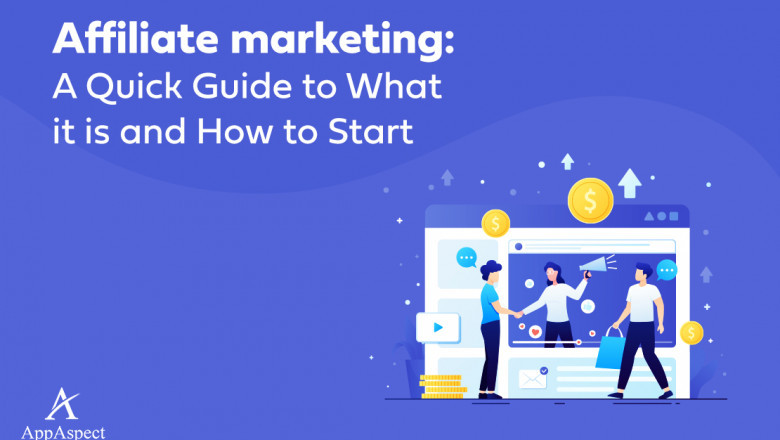 Affiliate marketing: A Quick Guide to What it is and How to Start