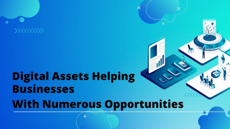 How Are Digital Assets Helping Businesses With Numerous Opportunities?