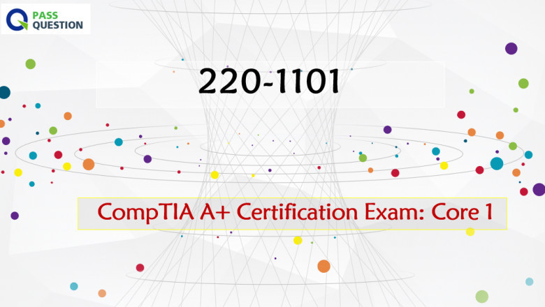 Newly Released CompTIA A+ Certification Core 1 220-1101 Dumps