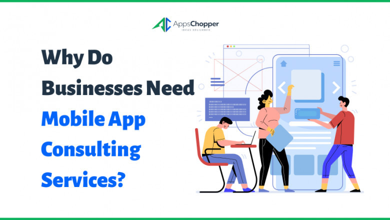 Why Do Businesses Need Mobile App Consulting Services?